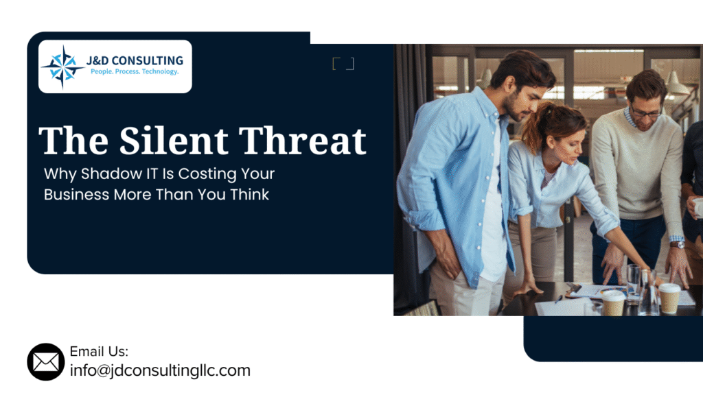 The Silent Threat: Why Shadow IT Is Costing Your Business More Than You Think
